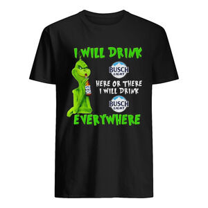 Grinch I Will Drink Busch Light Here t-shirt